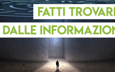 Le informazioni ci inseguono, ma il più delle volte ci sfuggono.