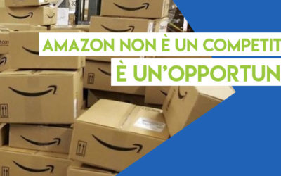 Amazon: non è un competitor, ma un’opportunità